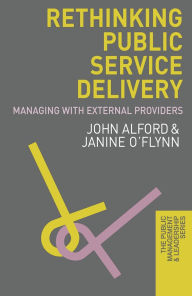 Rethinking Public Service Delivery: Managing with External Providers
