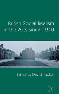 Title: British Social Realism in the Arts since 1940, Author: D. Tucker