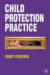 Title: Child Protection Practice, Author: Harry Ferguson