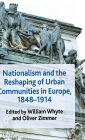 Nationalism and the Reshaping of Urban Communities in Europe, 1848-1914