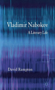 Vladimir Nabokov: A Literary Life