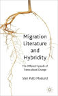 Migration Literature and Hybridity: The Different Speeds of Transcultural Change
