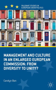 Title: Management and Culture in an Enlarged European Commission: From Diversity to Unity?, Author: C. Ban