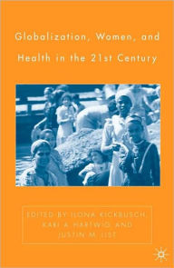 Globalization, Women, And Health In The 21st Century