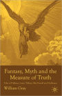 Fantasy, Myth and the Measure of Truth: Tales of Pullman, Lewis, Tolkien, MacDonald and Hoffmann