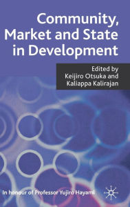 Title: Community, Market and State in Development, Author: K. Otsuka