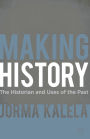 Making History: The Historian and Uses of the Past