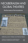 Neoliberalism and Global Theatres: Performance Permutations