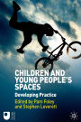 Children and Young People's Spaces: Developing Practice