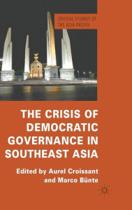 Title: The Crisis of Democratic Governance in Southeast Asia, Author: Aurel Croissant