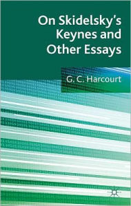 Title: On Skidelsky's Keynes and Other Essays: Selected Essays of G. C. Harcourt, Author: G. Harcourt