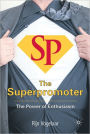 The Superpromoter: The Power of Enthusiasm