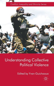 Title: Understanding Collective Political Violence, Author: Y. Guichaoua