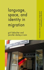 Title: Language, Space and Identity in Migration, Author: G. Liebscher
