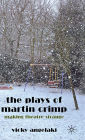 The Plays of Martin Crimp: Making Theatre Strange