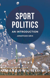 Title: Sport Politics: An Introduction, Author: Jonathan Grix