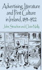 Advertising, Literature and Print Culture in Ireland, 1891-1922