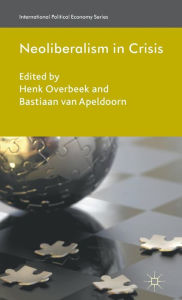 Title: Neoliberalism in Crisis, Author: Henk Overbeek