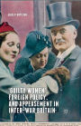 'Guilty Women', Foreign Policy, and Appeasement in Inter-War Britain