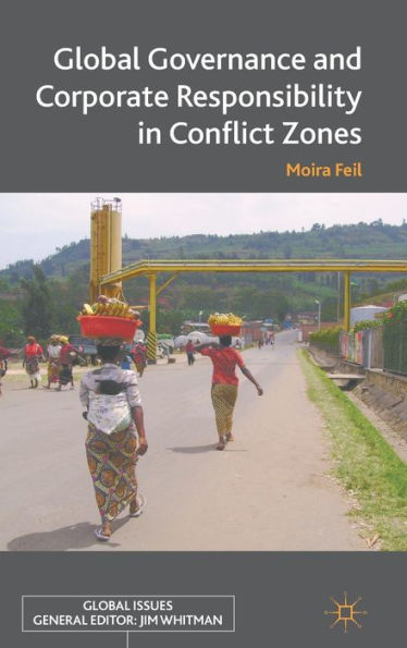 Global Governance and Corporate Responsibility in Conflict Zones