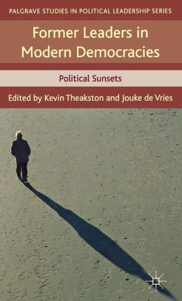 Former Leaders in Modern Democracies: Political Sunsets