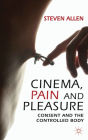 Cinema, Pain and Pleasure: Consent and the Controlled Body