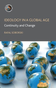 Title: Ideology in a Global Age: Continuity and Change, Author: R. Soborski