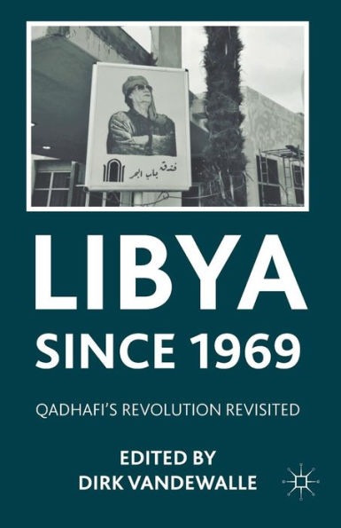 Libya since 1969: Qadhafi's Revolution Revisited