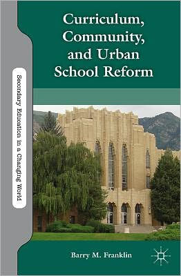 Curriculum, Community, and Urban School Reform