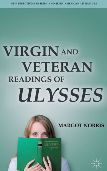 Virgin and Veteran Readings of Ulysses