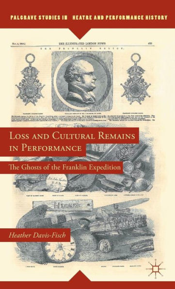 Loss and Cultural Remains in Performance: The Ghosts of the Franklin Expedition