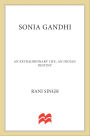 Sonia Gandhi: An Extraordinary Life, An Indian Destiny