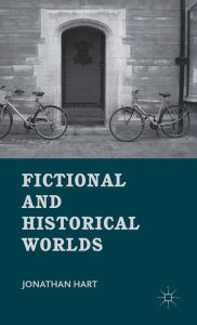 Title: Fictional and Historical Worlds, Author: J. Hart