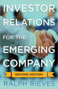 Title: Investor Relations For the Emerging Company, Author: R. Rieves