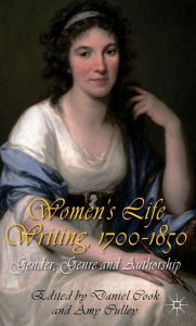 Title: Women's Life Writing, 1700-1850: Gender, Genre and Authorship, Author: D. Cook