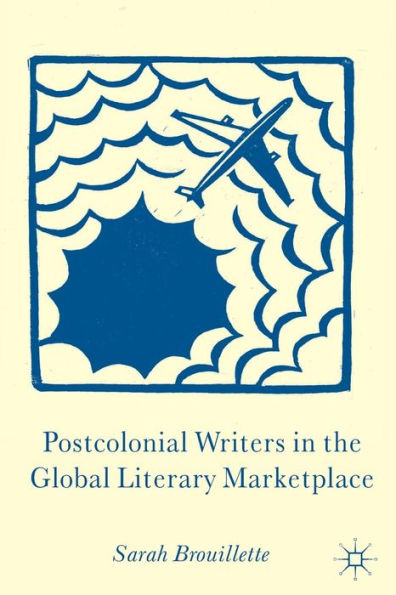 Postcolonial Writers in the Global Literary Marketplace