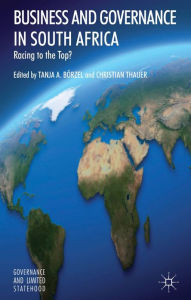 Title: Business and Governance in South Africa: Racing to the Top?, Author: T. Börzel