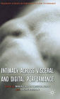 Intimacy Across Visceral and Digital Performance