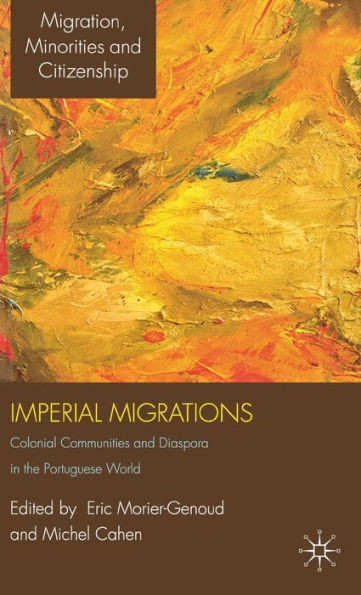 Imperial Migrations: Colonial Communities and Diaspora in the Portuguese World