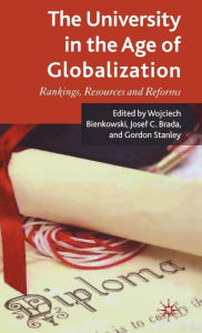 Title: The University in the Age of Globalization: Rankings, Resources and Reforms, Author: W. Bienkowski