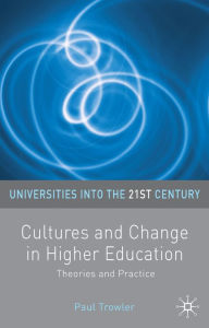 Cultures and Change in Higher Education: Theories and Practices