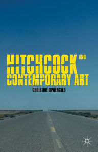 Title: Hitchcock and Contemporary Art, Author: C. Sprengler