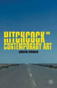 Title: Hitchcock and Contemporary Art, Author: C. Sprengler