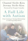 A Full Life with Autism: From Learning to Forming Relationships to Achieving Independence