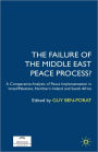 The Failure of the Middle East Peace Process?: A Comparative Analysis of Peace Implementation in Israel/Palestine, Northern Ireland and South Africa