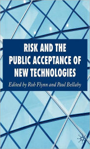 Title: Risk and the Public Acceptance of New Technologies, Author: Rob Flynn