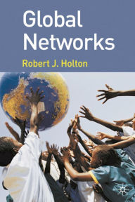 Title: Global Networks / Edition 1, Author: Robert J. Holton