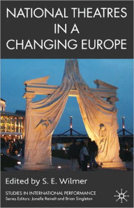 Title: National Theatres in a Changing Europe, Author: S. Wilmer