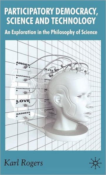 Participatory Democracy, Science and Technology: An Exploration in the Philosophy of Science