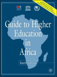 Title: Guide to Higher Education in Africa, 4th Edition / Edition 4, Author: International Association of Universities